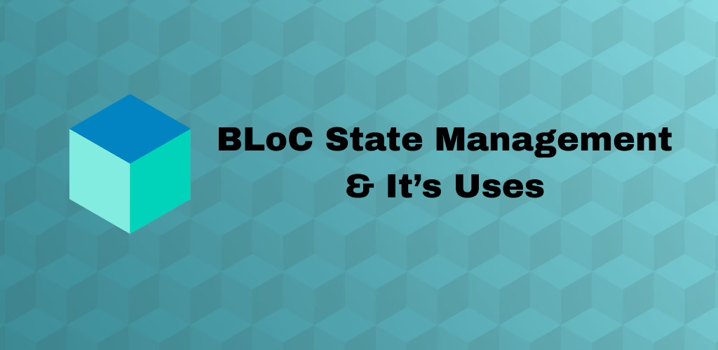 BLoC State Management BLoC State Management